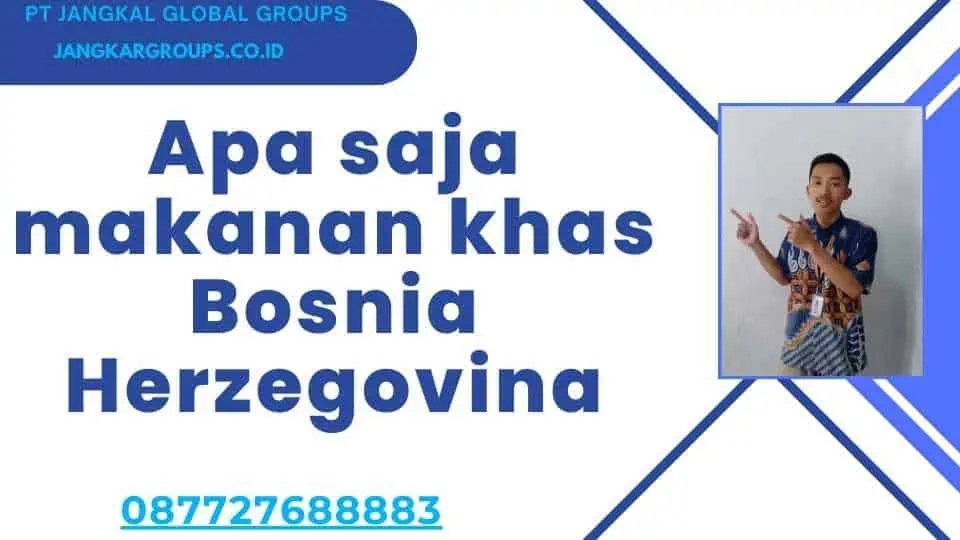 Apa saja makanan khas Bosnia Herzegovina