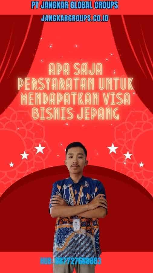 Apa saja persyaratan untuk mendapatkan Visa Bisnis Jepang