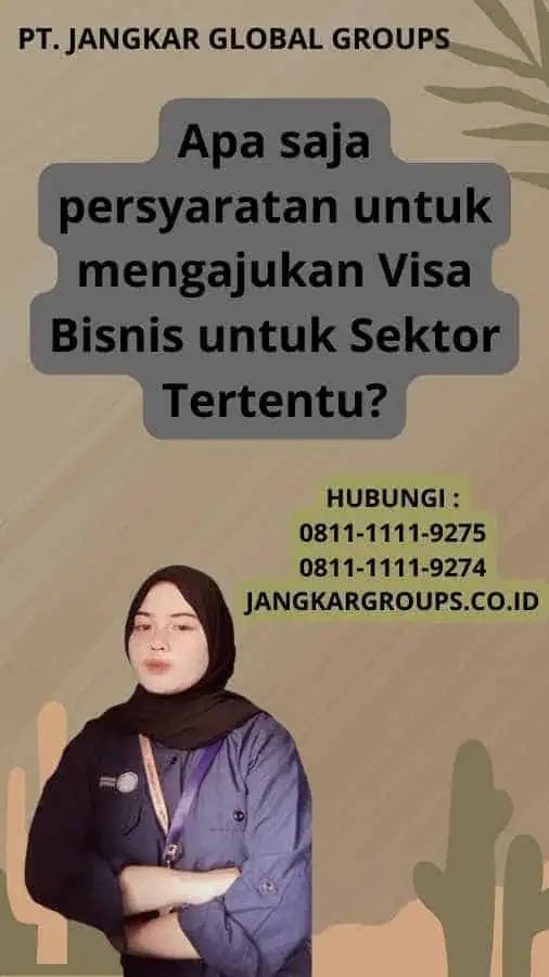 Apa saja persyaratan untuk mengajukan Visa Bisnis untuk Sektor Tertentu?