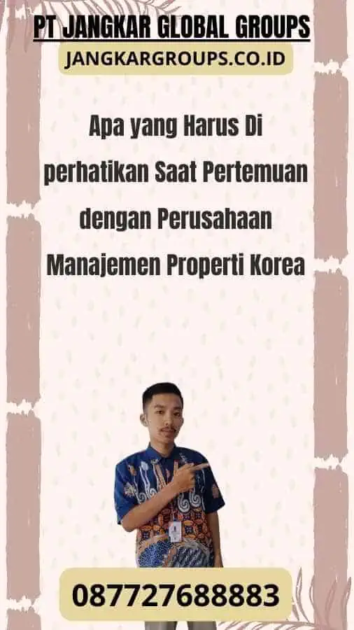 Apa yang Harus Di perhatikan Saat Pertemuan dengan Perusahaan Manajemen Properti Korea