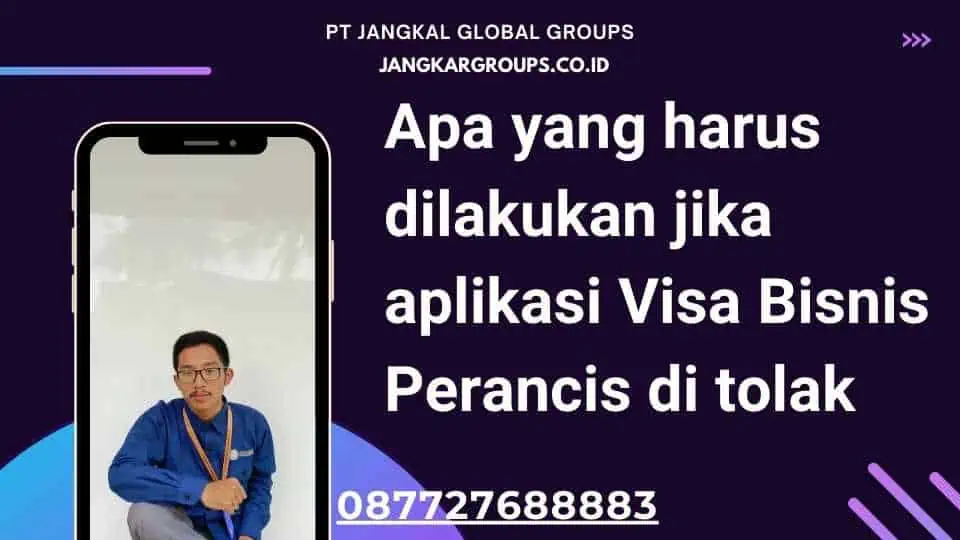 Apa yang harus dilakukan jika aplikasi Visa Bisnis Perancis di tolak