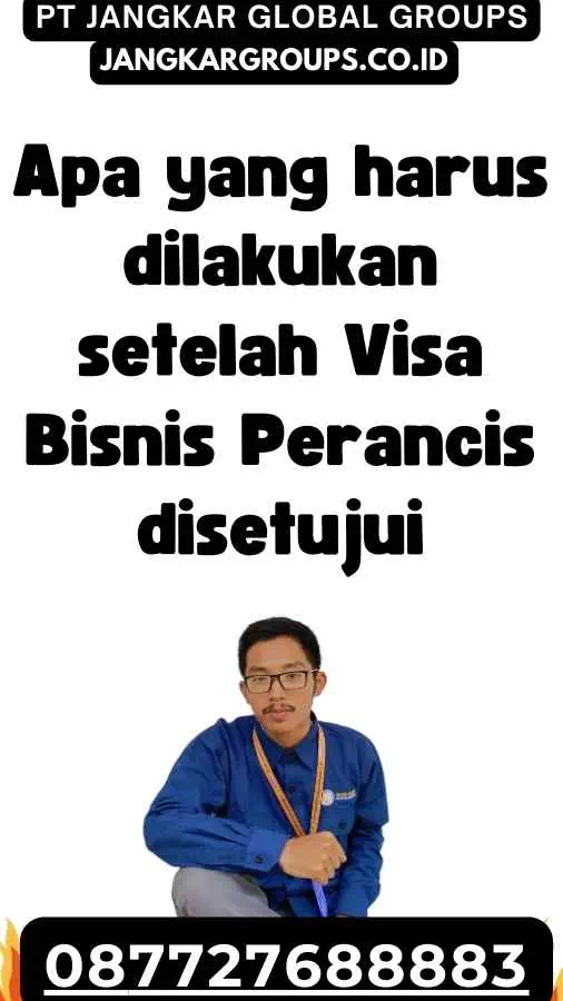 Apa yang harus dilakukan setelah Visa Bisnis Perancis disetujui