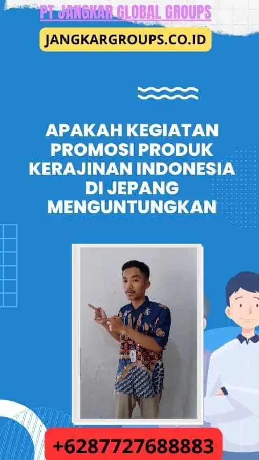 Apakah Kegiatan Promosi Produk Kerajinan Indonesia Di Jepang Menguntungkan