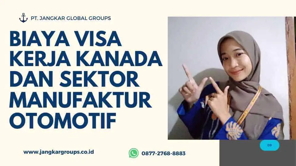 BIAYA VISA KERJA KANADA DAN SEKTOR MANUFAKTUR OTOMOTIF