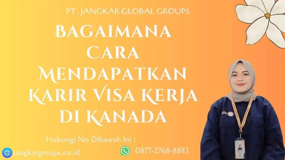 Bagaimana Cara Mendapatkan Karir Visa Kerja di Kanada