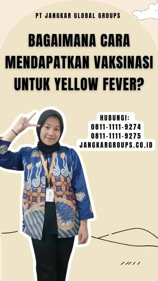 Bagaimana Cara Mendapatkan Vaksinasi untuk Yellow Fever