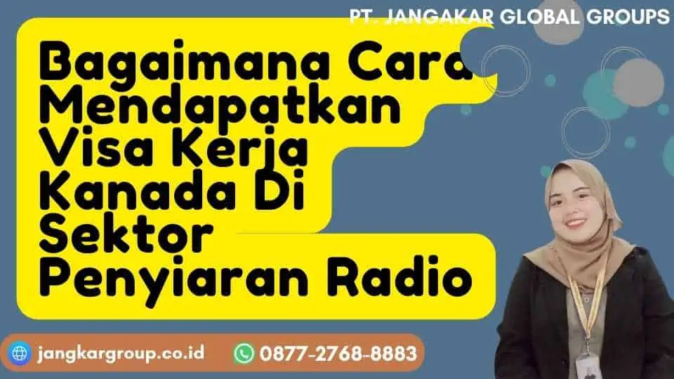 Bagaimana Cara Mendapatkan Visa Kerja Kanada Di Sektor Penyiaran Radio