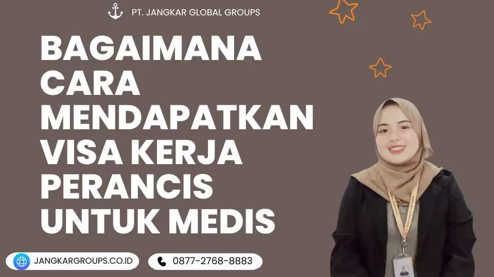 Bagaimana Cara Mendapatkan Visa Kerja Perancis Untuk Medis