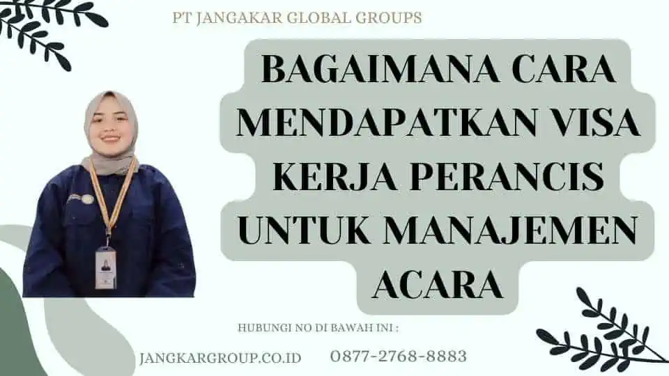 Bagaimana Cara Mendapatkan Visa Kerja Perancis untuk Manajemen Acara