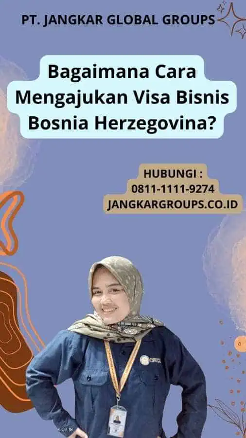 Bagaimana Cara Mengajukan Visa Bisnis Bosnia Herzegovina?