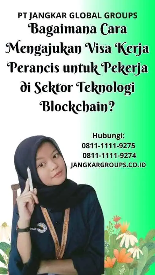 Bagaimana Cara Mengajukan Visa Kerja Perancis untuk Pekerja di Sektor Teknologi Blockchain