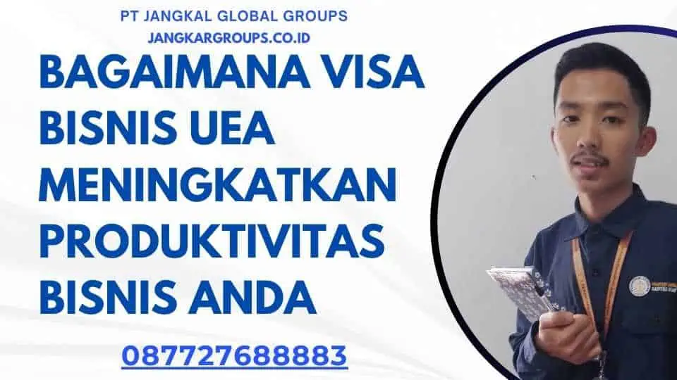 Bagaimana Visa Bisnis UEA Meningkatkan Produktivitas Bisnis Anda