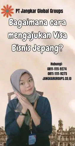 Bagaimana cara mengajukan Visa Bisnis Jepang