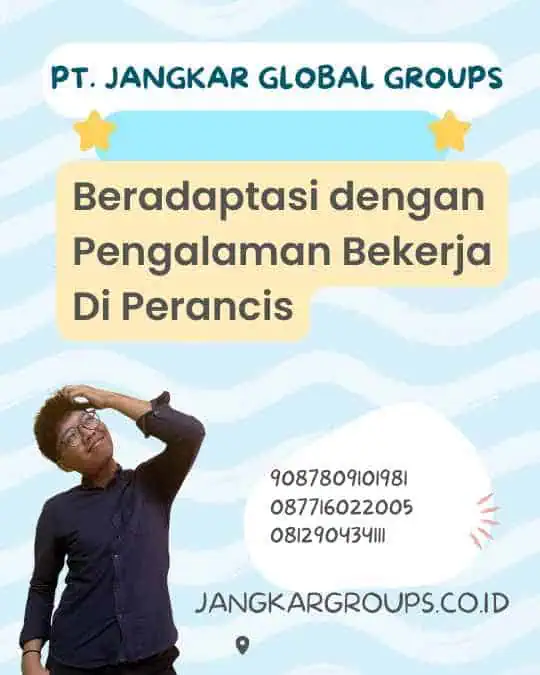 Beradaptasi dengan Pengalaman Bekerja Di Perancis