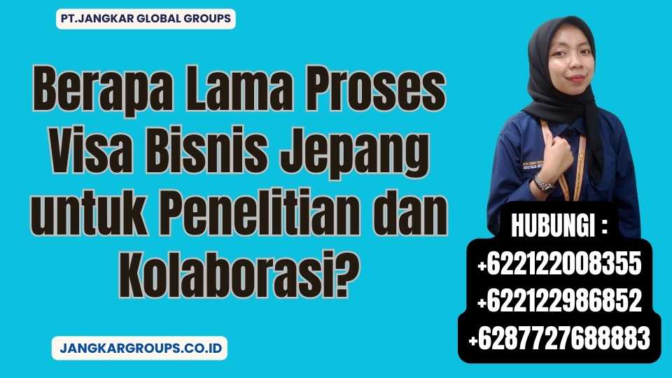 Berapa Lama Proses Visa Bisnis Jepang untuk Penelitian dan Kolaborasi