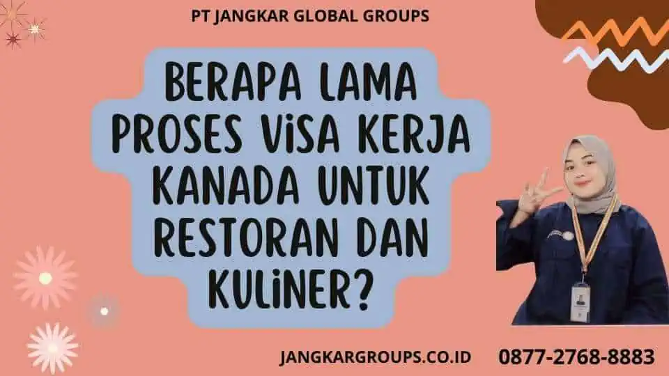 Berapa Lama Proses Visa Kerja Kanada Untuk Restoran Dan Kuliner