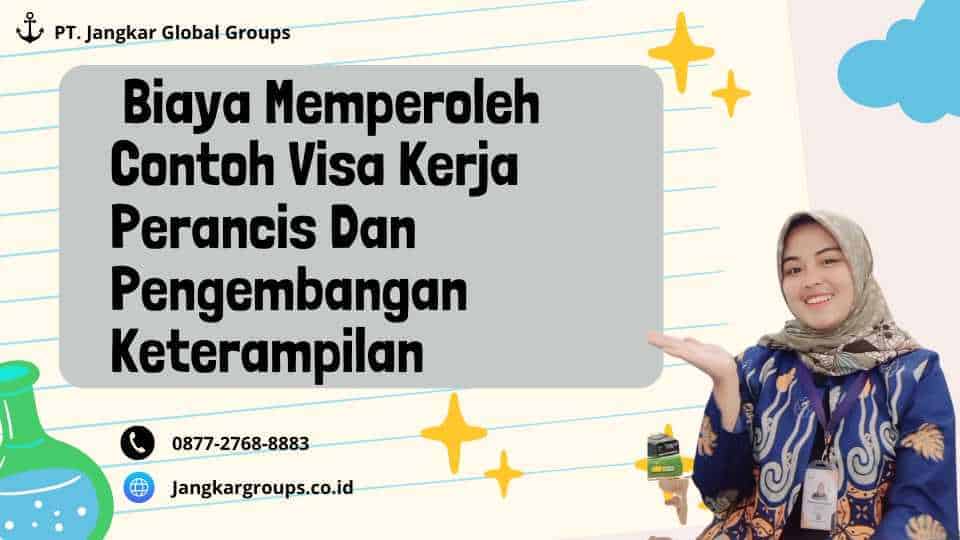 Biaya Memperoleh Contoh Visa Kerja Perancis Dan Pengembangan Keterampilan