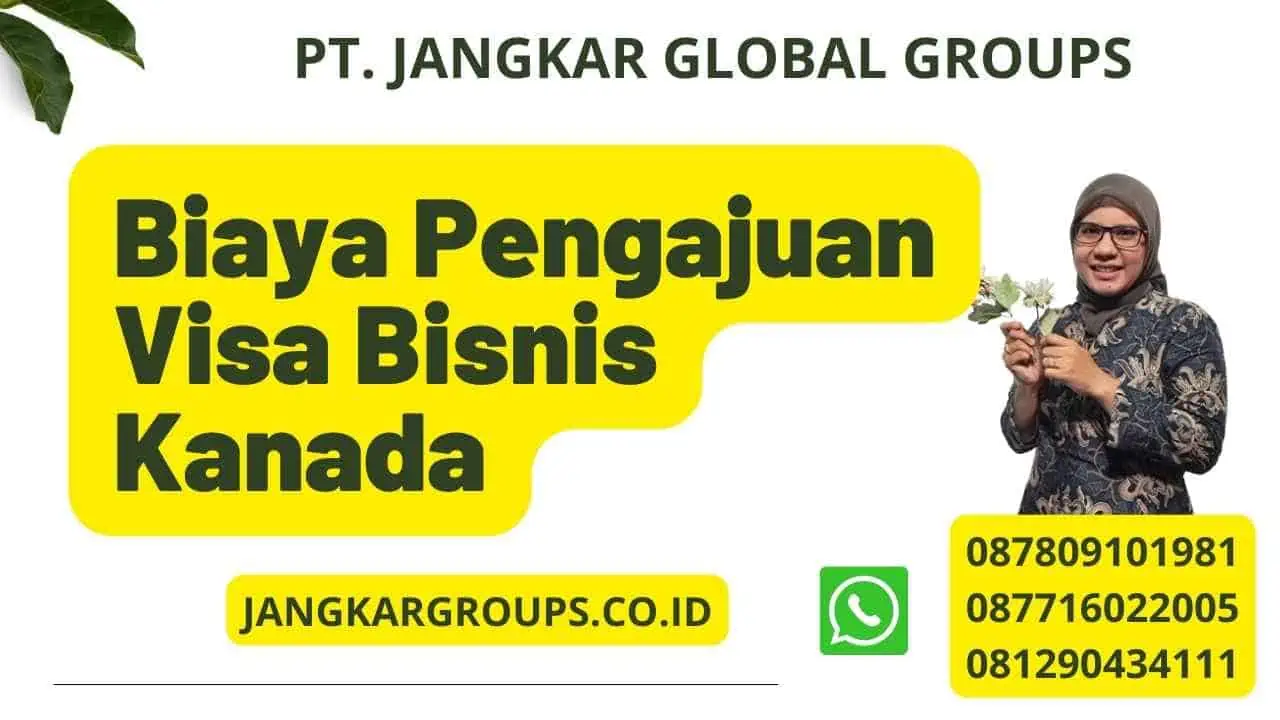 Biaya Pengajuan Visa Bisnis Kanada