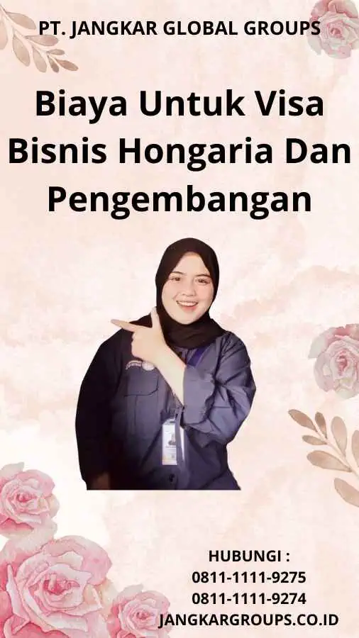 Biaya Untuk Visa Bisnis Hongaria Dan Pengembangan