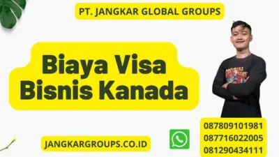 Biaya Visa Bisnis Kanada