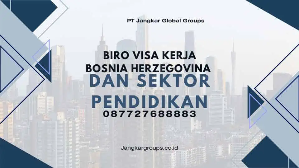 Biro Visa Kerja Bosnia Herzegovina Dan Sektor Pendidikan