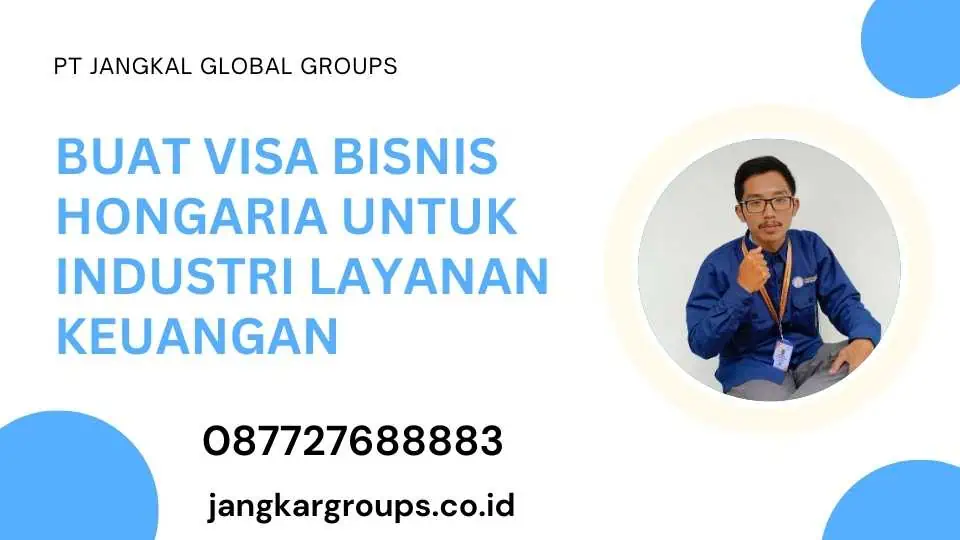 Buat Visa Bisnis Hongaria Untuk Industri Layanan Keuangan