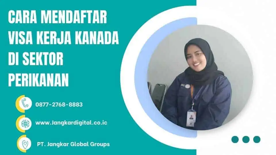 CARA MENDAFTAR VISA KERJA KANADA DI SEKTOR PERIKANAN