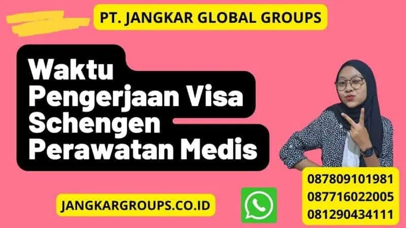 Waktu Pengerjaan Visa Schengen Perawatan Medis