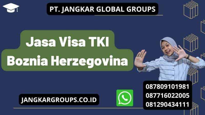 Jasa Visa TKI Boznia Herzegovina