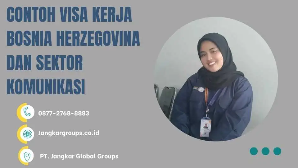 CONTOH VISA KERJA BOSNIA HERZEGOVINA DAN SEKTOR KOMUNIKASI