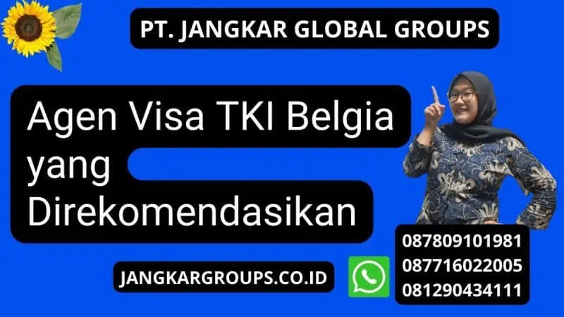 Agen Visa TKI Belgia yang Direkomendasikan