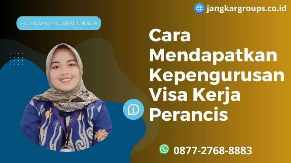 Cara Mendapatkan Kepengurusan Visa Kerja Perancis