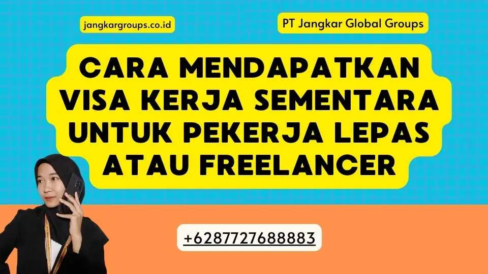 Cara Mendapatkan Visa Kerja Sementara untuk Pekerja Lepas atau Freelancer