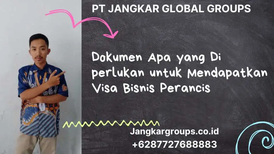 Dokumen Apa yang Di perlukan untuk Mendapatkan Visa Bisnis Perancis