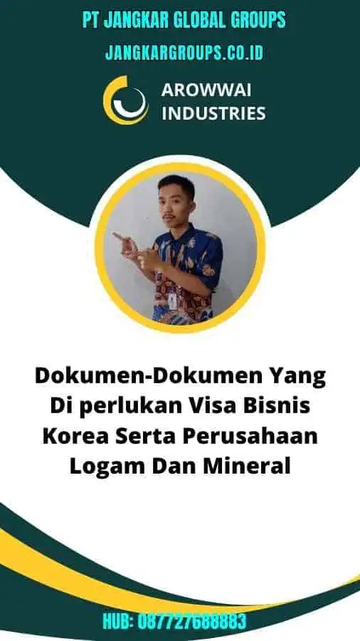 Dokumen-Dokumen Yang Di perlukan Visa Bisnis Korea Serta Perusahaan Logam Dan Mineral