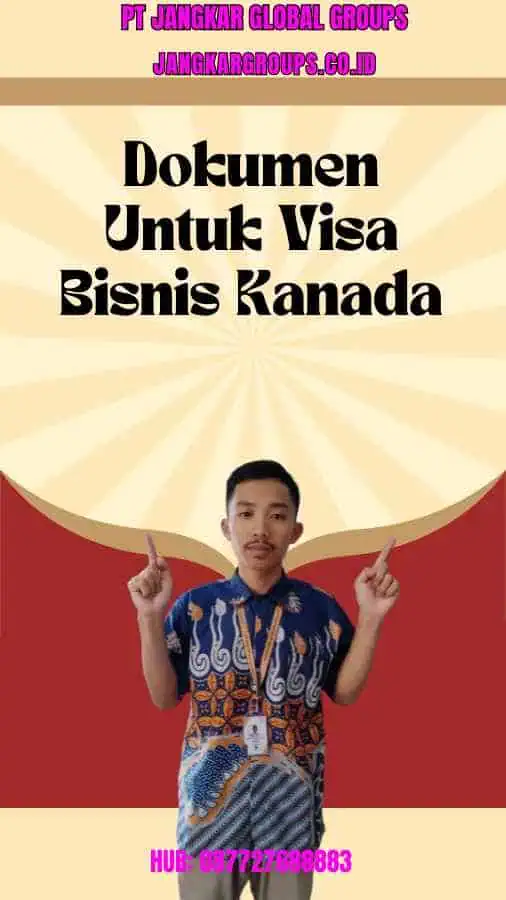 Dokumen Untuk Visa Bisnis Kanada