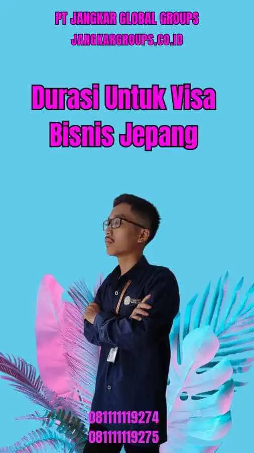 Durasi Untuk Visa Bisnis Jepang