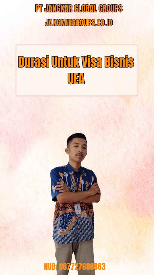 Durasi Untuk Visa Bisnis UEA