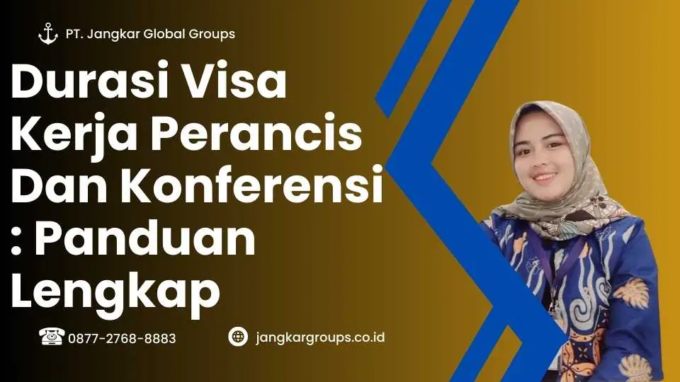 Durasi Visa Kerja Perancis Dan Konferensi Panduan Lengkap