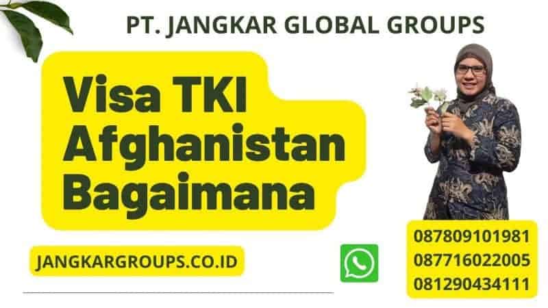 Visa TKI Afghanistan Bagaimana