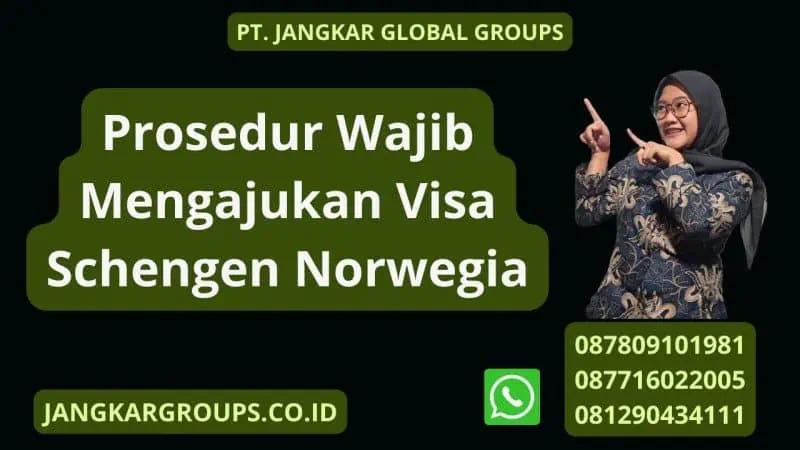 Prosedur Wajib Mengajukan Visa Schengen Norwegia