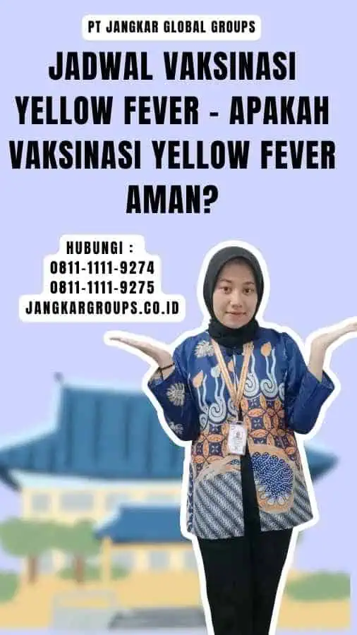 Jadwal Vaksinasi Yellow Fever - Apakah Vaksinasi Yellow Fever Aman