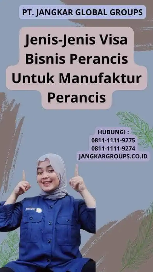 Jenis-Jenis Visa Bisnis Perancis Untuk Manufaktur Perancis