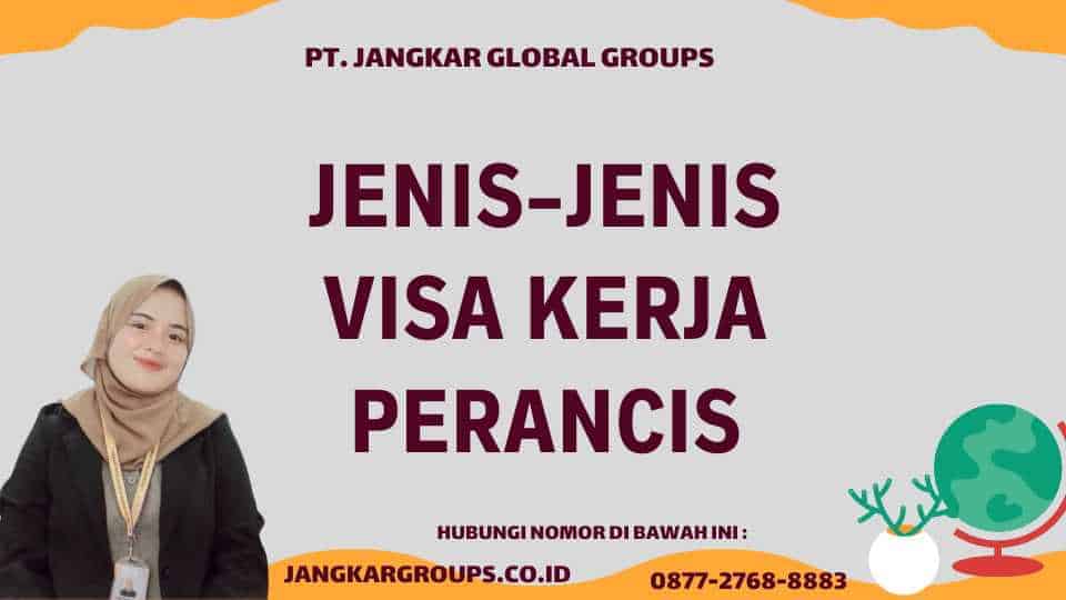 Jenis-Jenis Visa Kerja Perancis