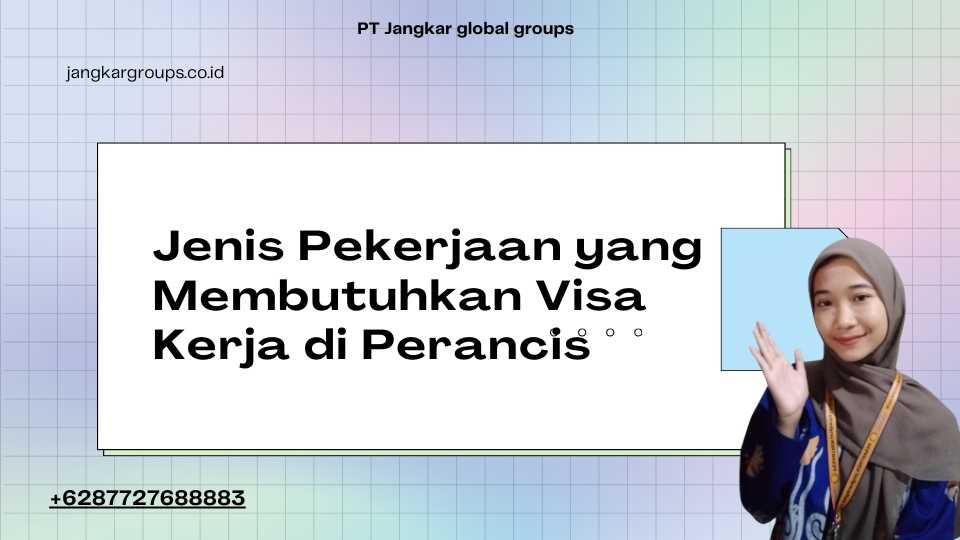 Jenis Pekerjaan yang Membutuhkan Visa Kerja di Perancis