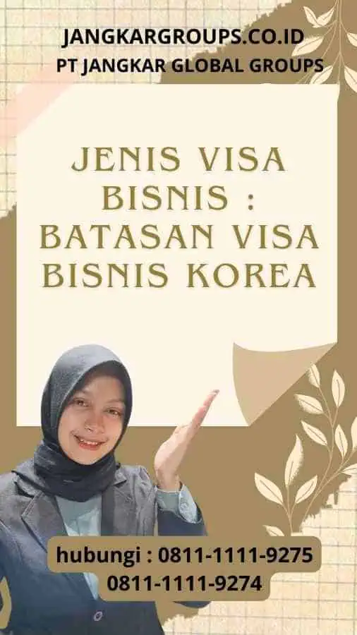 Jenis Visa Bisnis : Batasan Visa Bisnis Korea