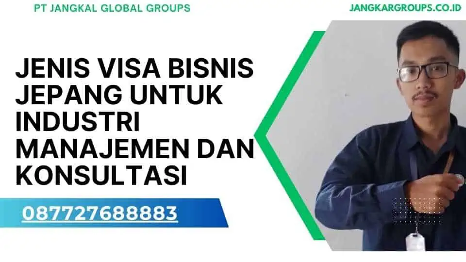 Jenis Visa Bisnis Jepang untuk Industri Manajemen dan Konsultasi