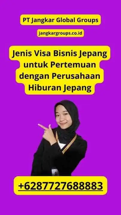 Jenis Visa Bisnis Jepang untuk Pertemuan dengan Perusahaan Hiburan Jepang