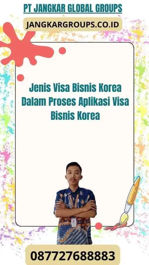 Jenis Visa Bisnis Korea Dalam Proses Aplikasi Visa Bisnis Korea