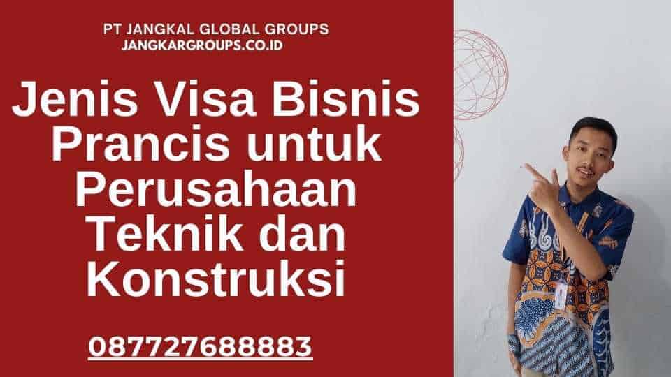 Jenis Visa Bisnis Prancis untuk Perusahaan Teknik dan Konstruksi